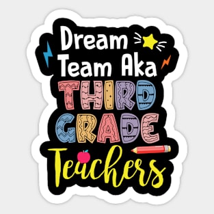 Dream Team Aka Third Grade Teachers Gift For Boy Girl Kids Sticker